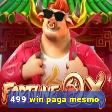 499 win paga mesmo